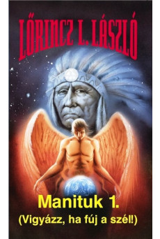 Manituk I-II. - Vigyázz, ha fúj a szél!