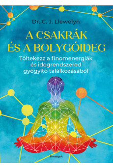 A csakrák és a bolygóideg - Töltekezz a finomenergiák és idegrendszered gyógyító találkozásából