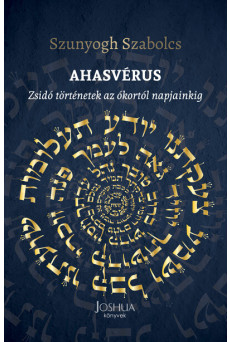 Ahasvérus - Zsidó történetek az ókortól napjainkig