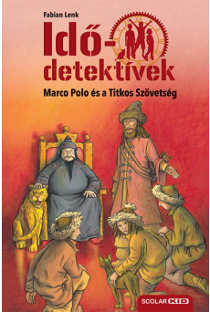 Idődetektívek 02. - Marco Polo és a Titkos Szövetség (3. kiadás)
