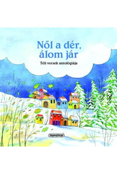 Nől a dér, álom jár - Téli versek antológiája (új kiadás)