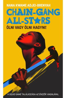 Chain-Gang All-Stars - Ölni vagy ölni hagyni!