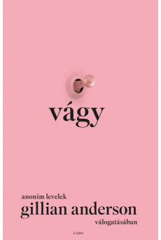 Vágy - Anonim levelek Gillian Anderson válogatásában