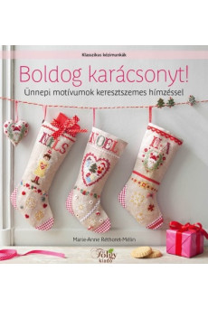 Boldog karácsonyt! - Ünnepi motívumok keresztszemes hímzéssel /Klasszikus kézimunkák