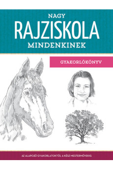 Nagy rajziskola mindenkinek - Gyakorlókönyv