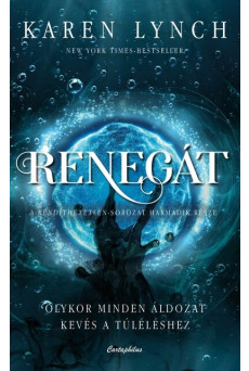 Renegát - Olykor minden áldozat kevés a túléléshez - Rendíthetetlen-sorozat 3. rész