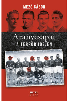 Aranycsapat a terror idején
