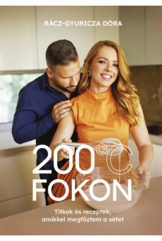 200 fokon - Titkok és receptek, amikkel megfőztem a séfet