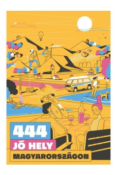 444 jó hely Magyarországon (új kiadás)