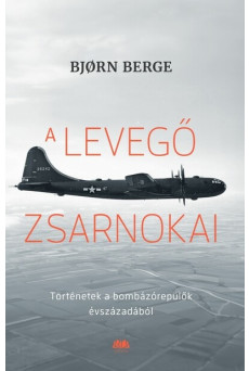 A levegő zsarnokai - Történetek a bombázórepülők évszázadából