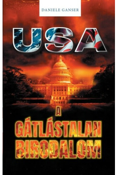 USA - A gátlástalan birodalom