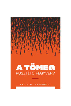 A tömeg pusztító fegyver? - A migrációs nyomás mint külügyi stratégia