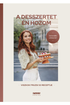 A desszertet én hozom - Viszkok Fruzsi 50 receptje