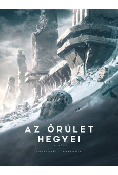 Az őrület hegyei - Első kötet
