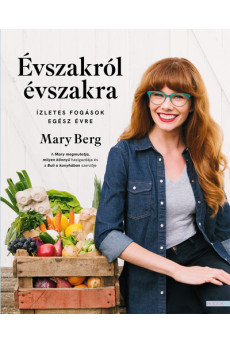 Évszakról évszakra - Ízletes fogások egész évre