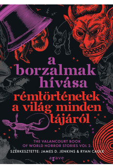 A borzalmak hívása - Rémtörténetek a világ minden tájáról (élfestett)