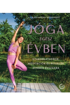 Jóga egész évben - Gyakorlatsorok, meditációk és rituálék minden évszakra