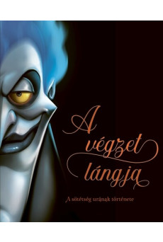 A végzet lángja - A sötétség urának története - Disney - Villains