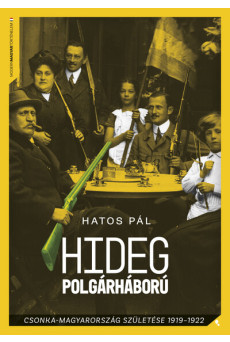Hideg polgárháború - Csonka-Magyarország születése 1919-1922 - Modern magyar történelem