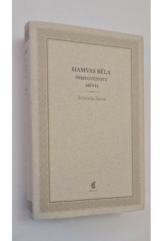 Scientia Sacra - Hamvas Béla Összegyűjtött Művei 07.