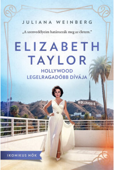 Elizabeth Taylor - Hollywood legelragadóbb dívája - Ikonikus nők