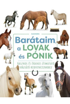 Barátaim, a lovak és pónik