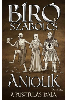 Anjouk IX. - A pusztulás dala