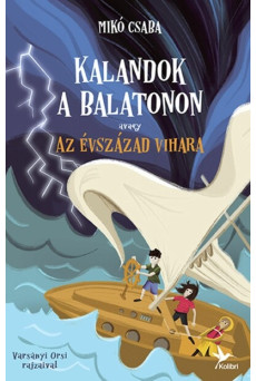 Kalandok a Balatonon 3. - avagy az évszázad vihara