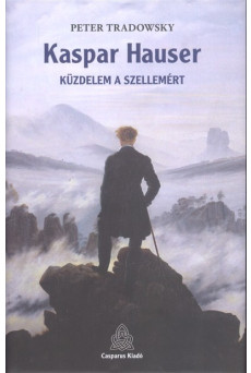 KASPAR HAUSER /KÜZDELEM A SZELLEMÉRT