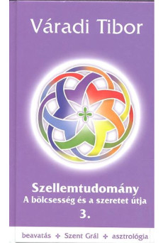 Szellemtudomány 3. - A bölcsesség és a szeretet útja