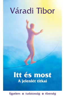 Itt és most - A jelenlét titkai