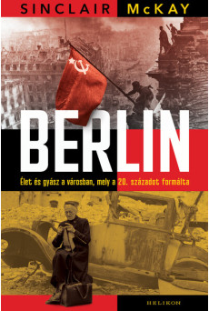 Berlin - Élet és gyász a városban, mely a 20. századot formálta