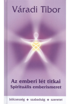 Az emberi lét titkai - Spirituális emberismeret