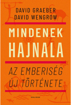 Mindenek hajnala - Az emberiség új története