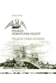 Pelikán Németújvár felett - Pelikan über Güssing