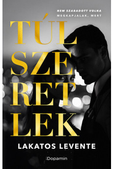 Túlszeretlek - Nem szabadott volna...