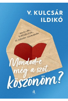 Mondod-e még a szót, köszönöm?