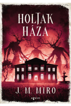 Holtak háza - Hétköznapi szörnyetegek