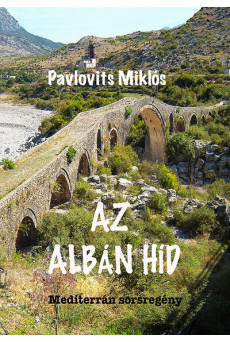 Az albán híd - Mediterrán sorsregény