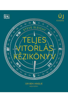 Teljes vitorlás kézikönyv - A vitorlássport területeit átfogó, illusztrált kézikönyv (új kiadás).