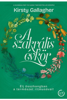A szakrális évkör - Élj összhangban a természet ritmusával!