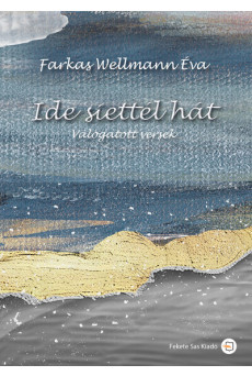 Ide siették hát - Válogatott versek