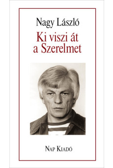 Ki viszi át a Szerelmet - Válogatott versek és magyarázatok - Költők a Költőről