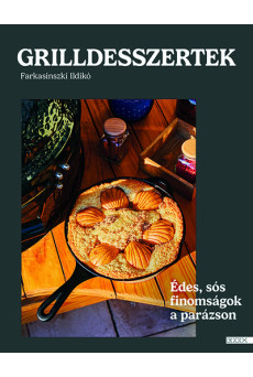Grilldesszertek - Édes és sós sütemények a parázson