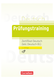 Prüfungstraining DaF – Zertifikat Deutsch / telc Deutsch B1