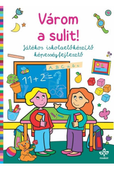 Várom a sulit! - Játékos iskolaelőkészítő képességfejlesztő