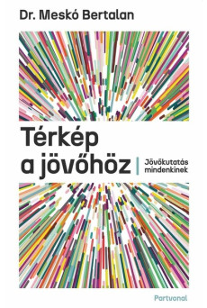 Térkép a jövőhöz - Jövőkutatás mindenkinek