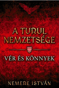 Vér és könnyek - A Turul nemzetsége 9.