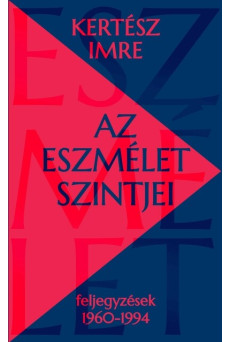 Az eszmélet szintjei - Feljegyzések 1960-1994
