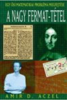 A nagy Fermat-tétel - Egy ősi matematikai probléma megfejtése
